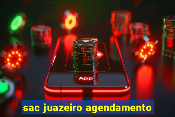 sac juazeiro agendamento